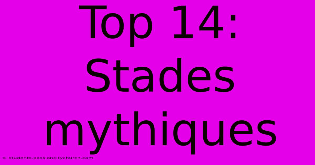 Top 14: Stades Mythiques