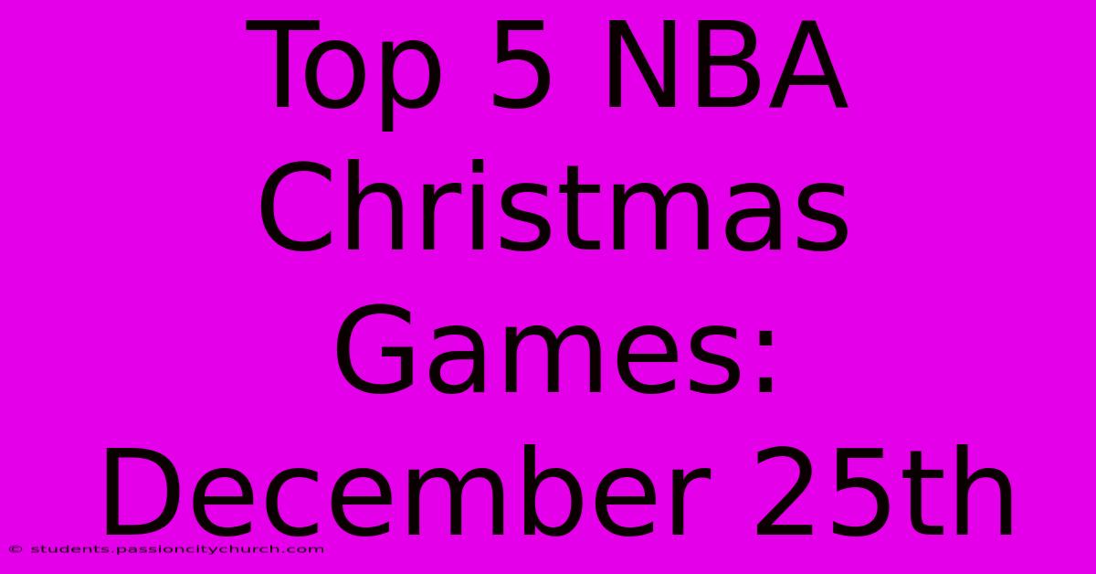 Top 5 NBA Christmas Games: December 25th