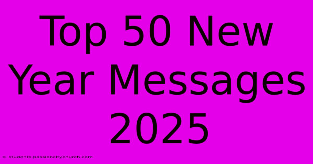 Top 50 New Year Messages 2025