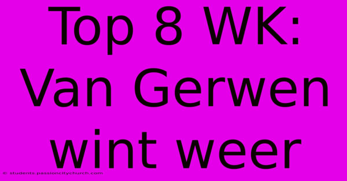 Top 8 WK: Van Gerwen Wint Weer