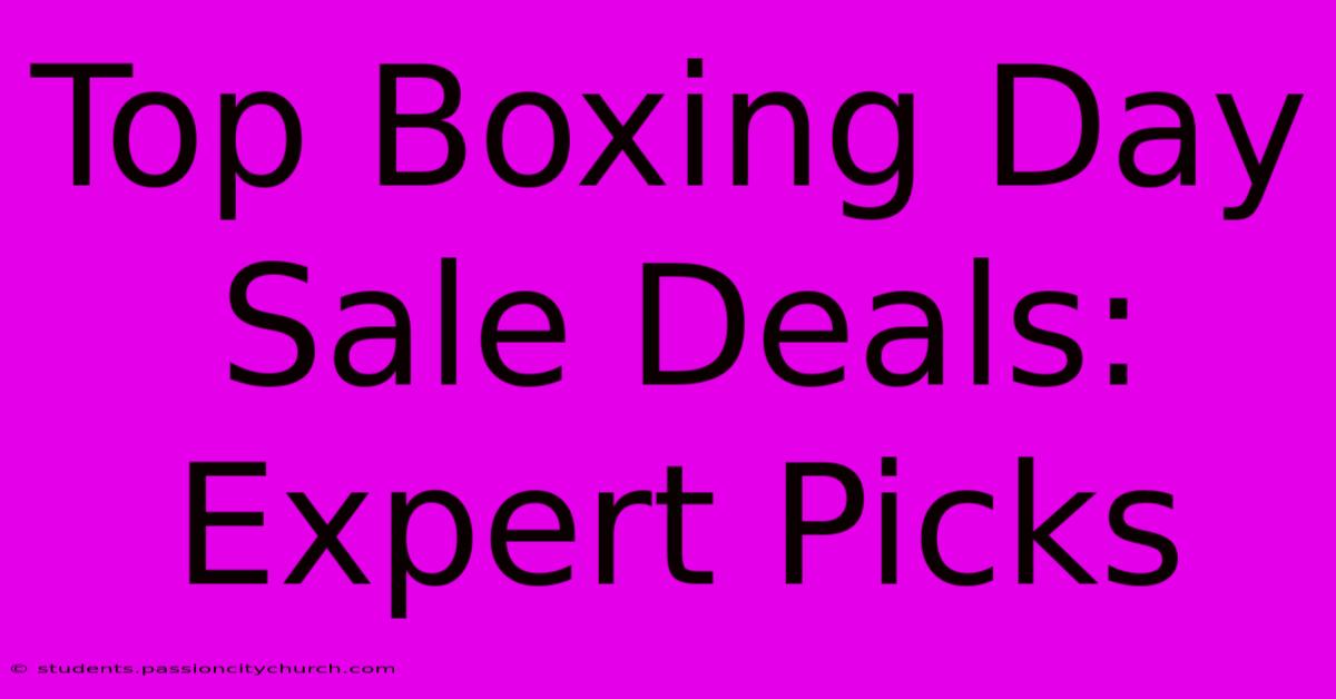 Top Boxing Day Sale Deals: Expert Picks