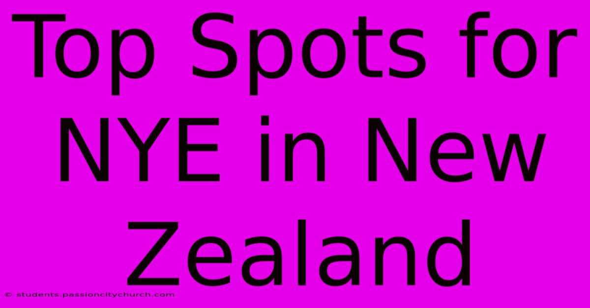 Top Spots For NYE In New Zealand