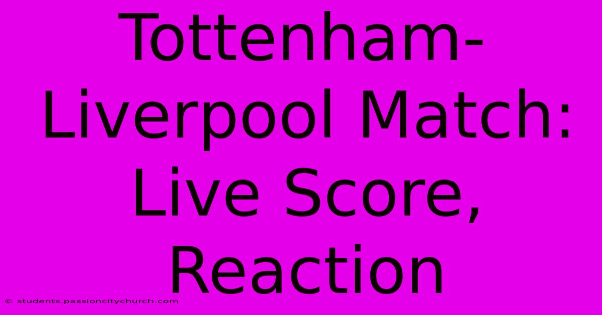 Tottenham-Liverpool Match: Live Score, Reaction