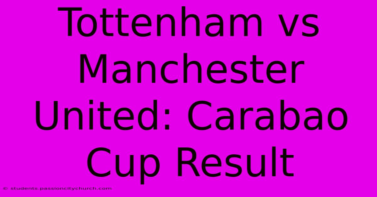 Tottenham Vs Manchester United: Carabao Cup Result