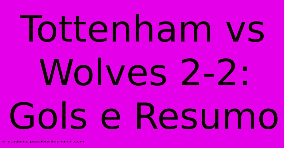 Tottenham Vs Wolves 2-2: Gols E Resumo