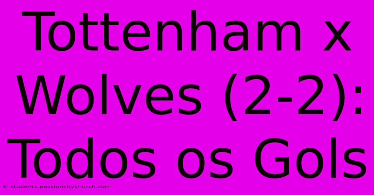 Tottenham X Wolves (2-2): Todos Os Gols