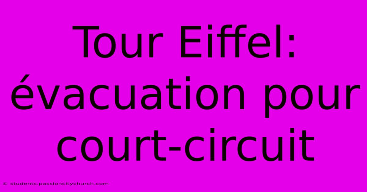 Tour Eiffel: Évacuation Pour Court-circuit