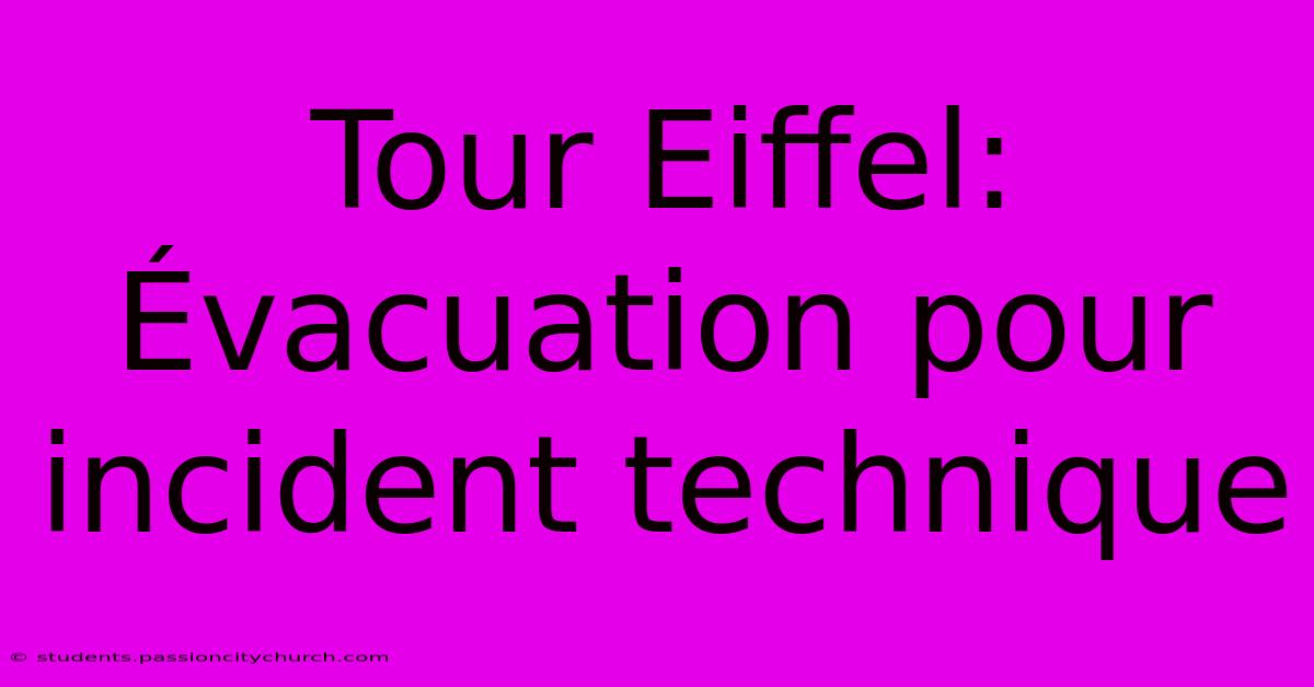 Tour Eiffel: Évacuation Pour Incident Technique