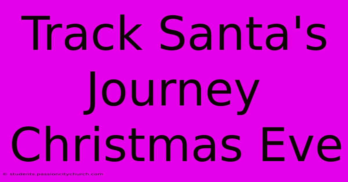 Track Santa's Journey Christmas Eve