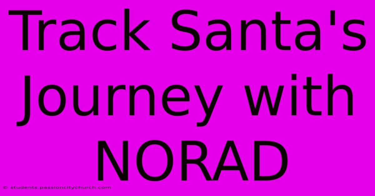 Track Santa's Journey With NORAD