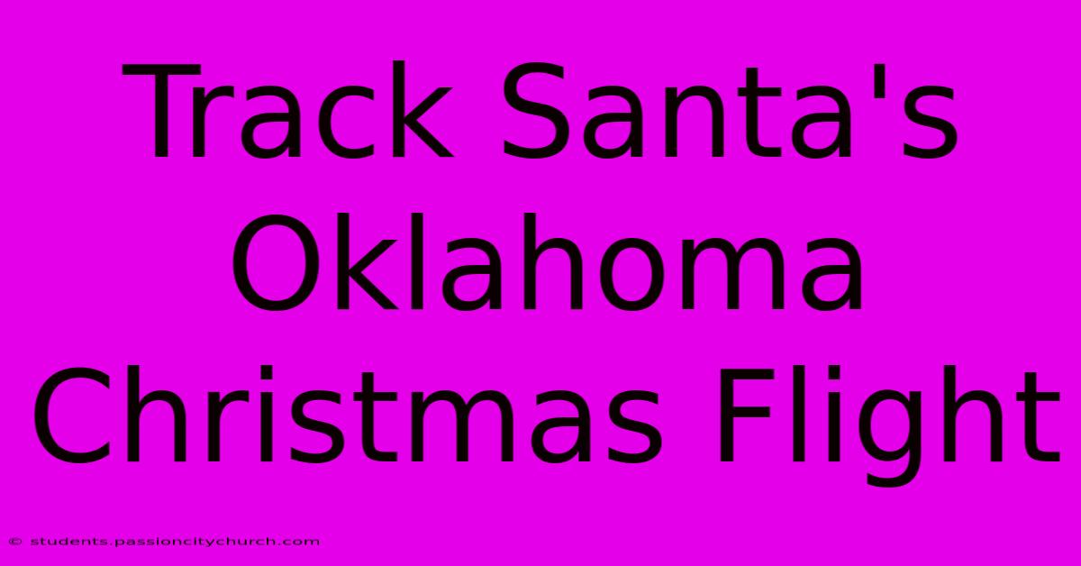 Track Santa's Oklahoma Christmas Flight