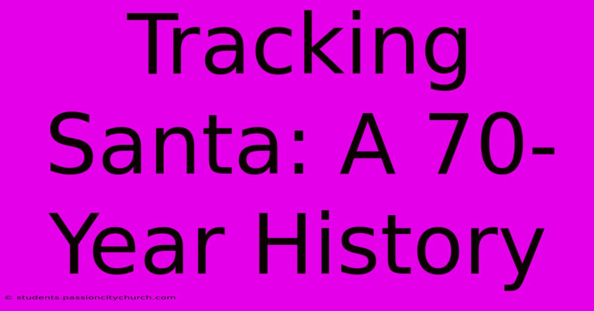 Tracking Santa: A 70-Year History