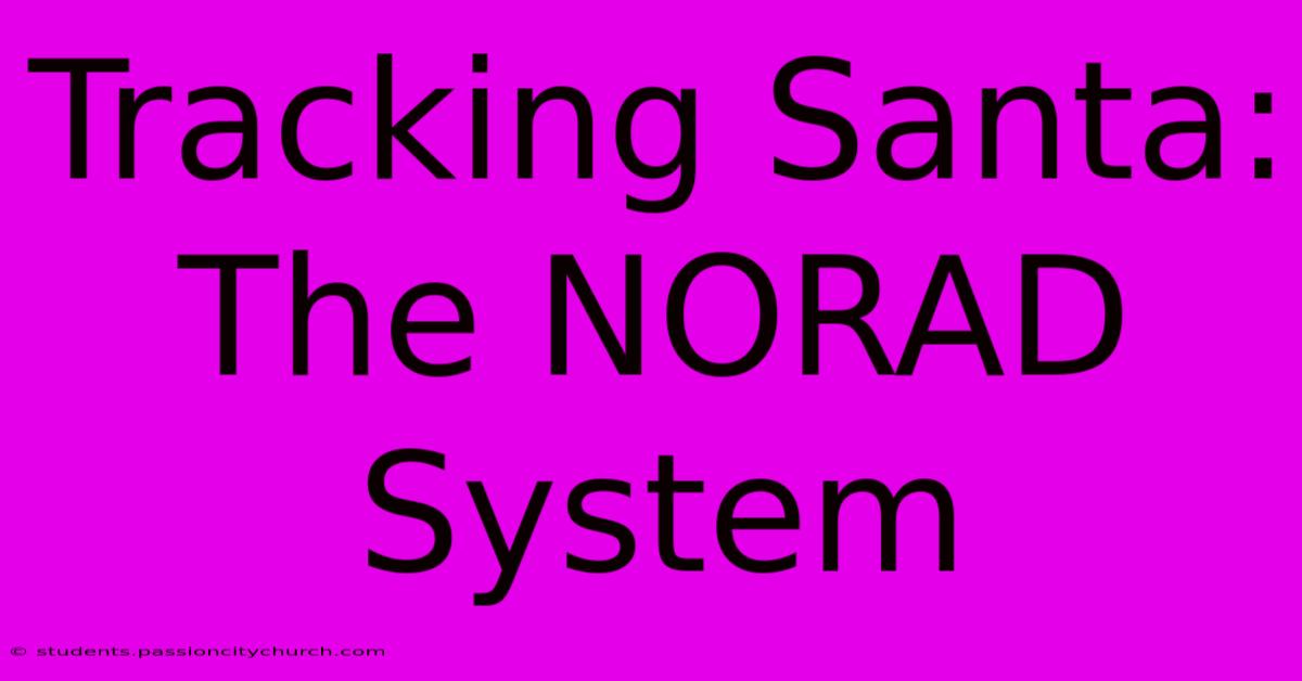 Tracking Santa: The NORAD System