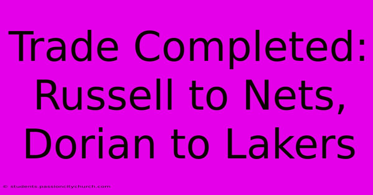 Trade Completed: Russell To Nets, Dorian To Lakers