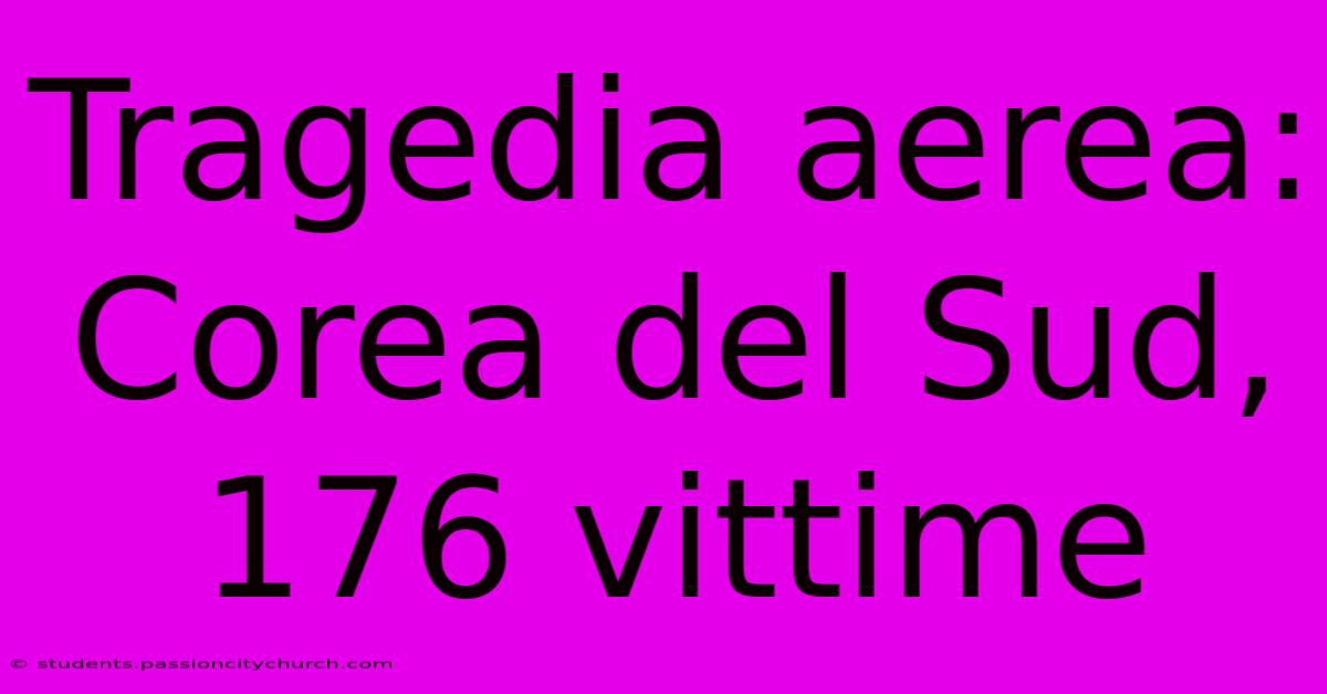 Tragedia Aerea: Corea Del Sud, 176 Vittime