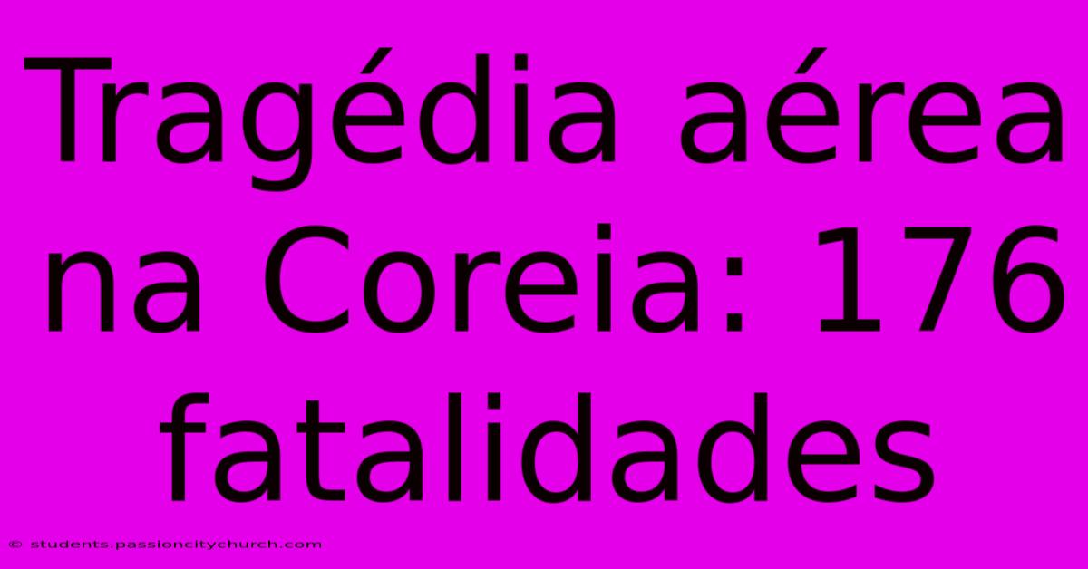 Tragédia Aérea Na Coreia: 176 Fatalidades