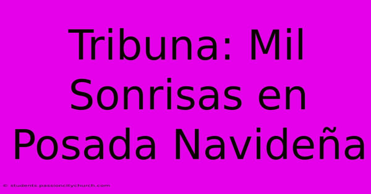 Tribuna: Mil Sonrisas En Posada Navideña