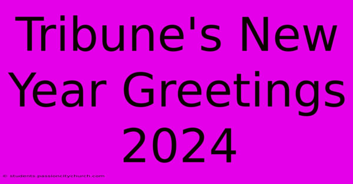 Tribune's New Year Greetings 2024