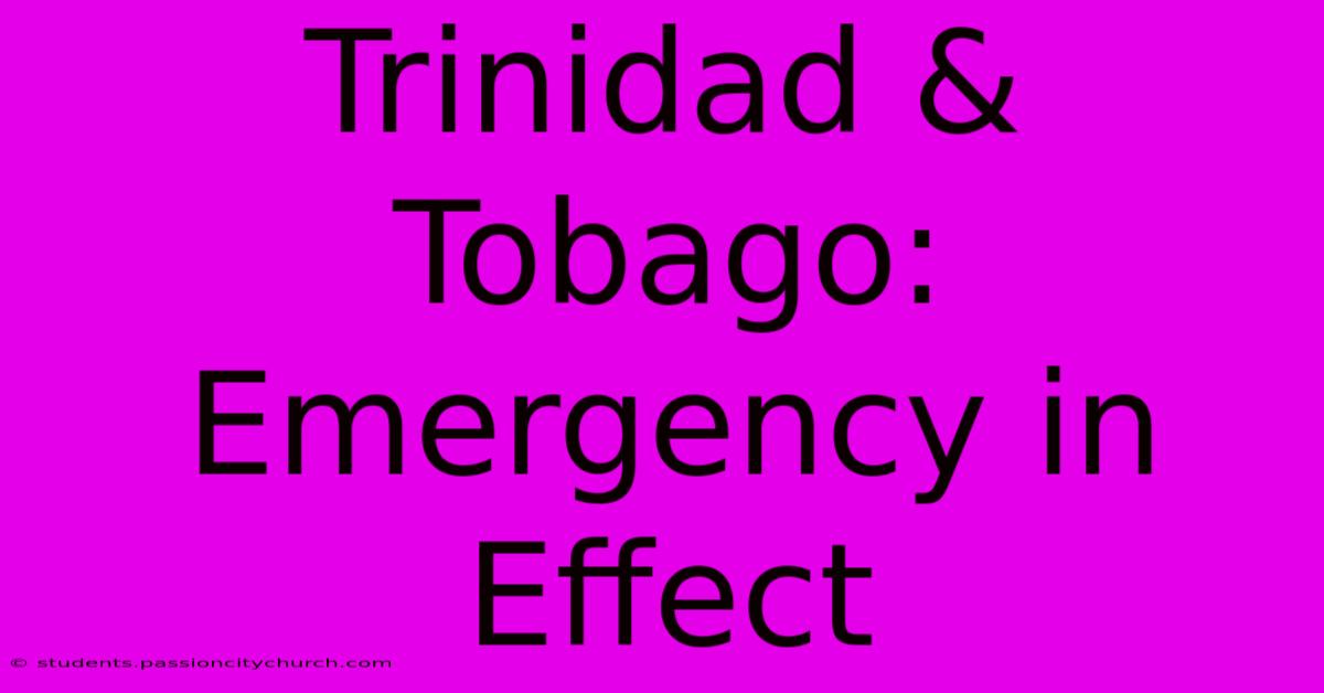 Trinidad & Tobago: Emergency In Effect