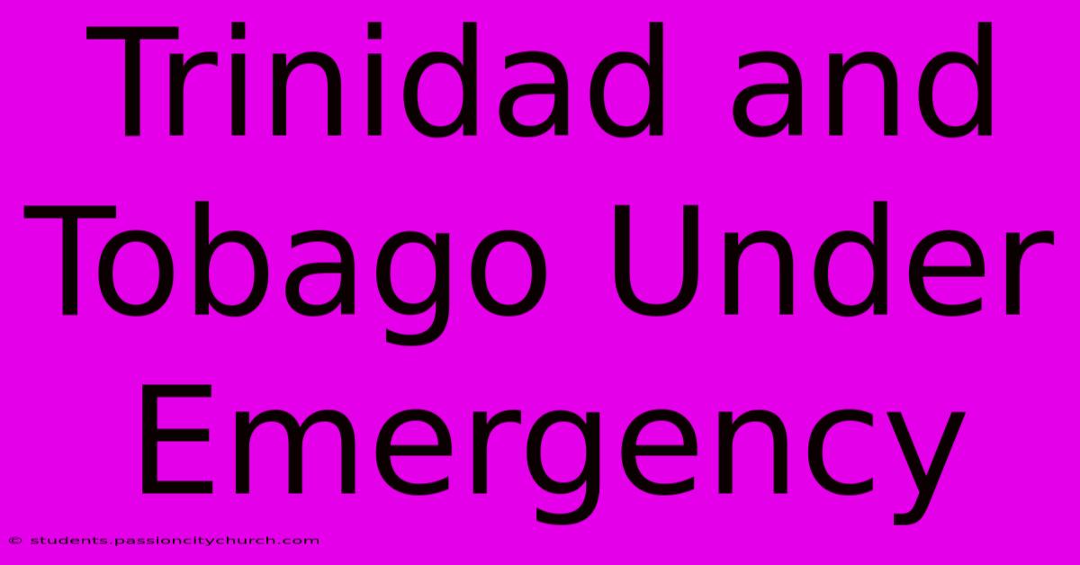 Trinidad And Tobago Under Emergency