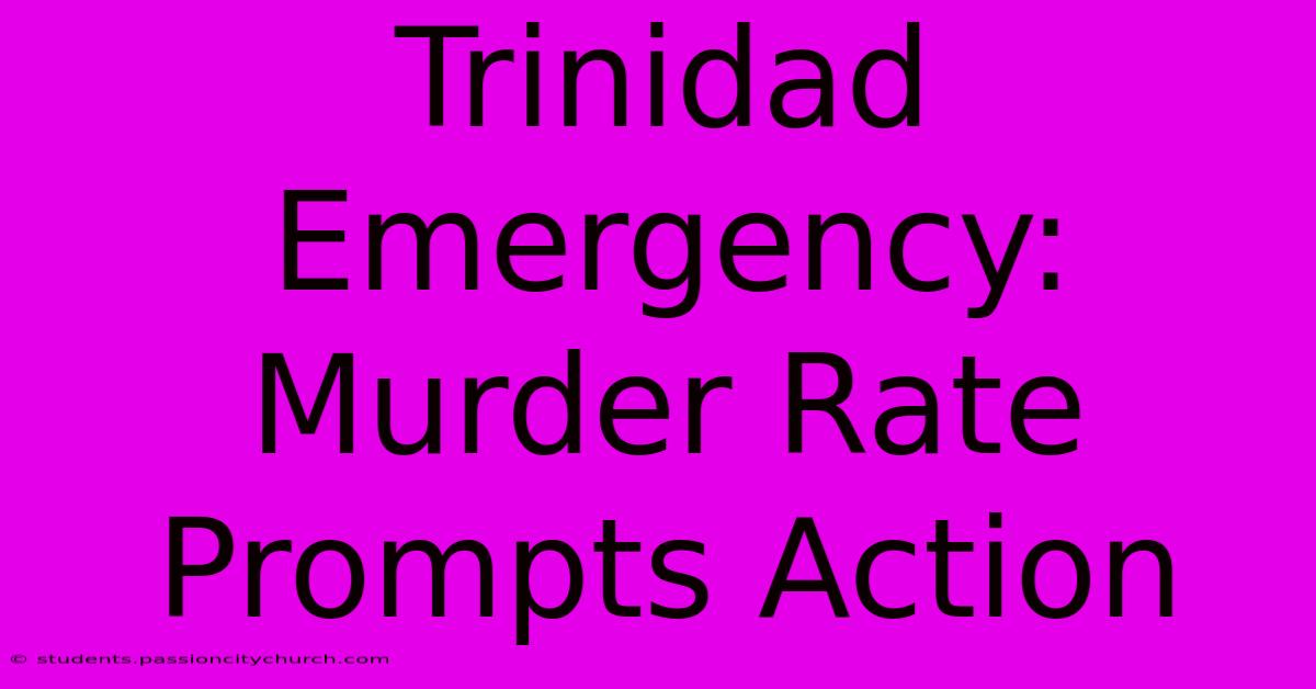 Trinidad Emergency: Murder Rate Prompts Action