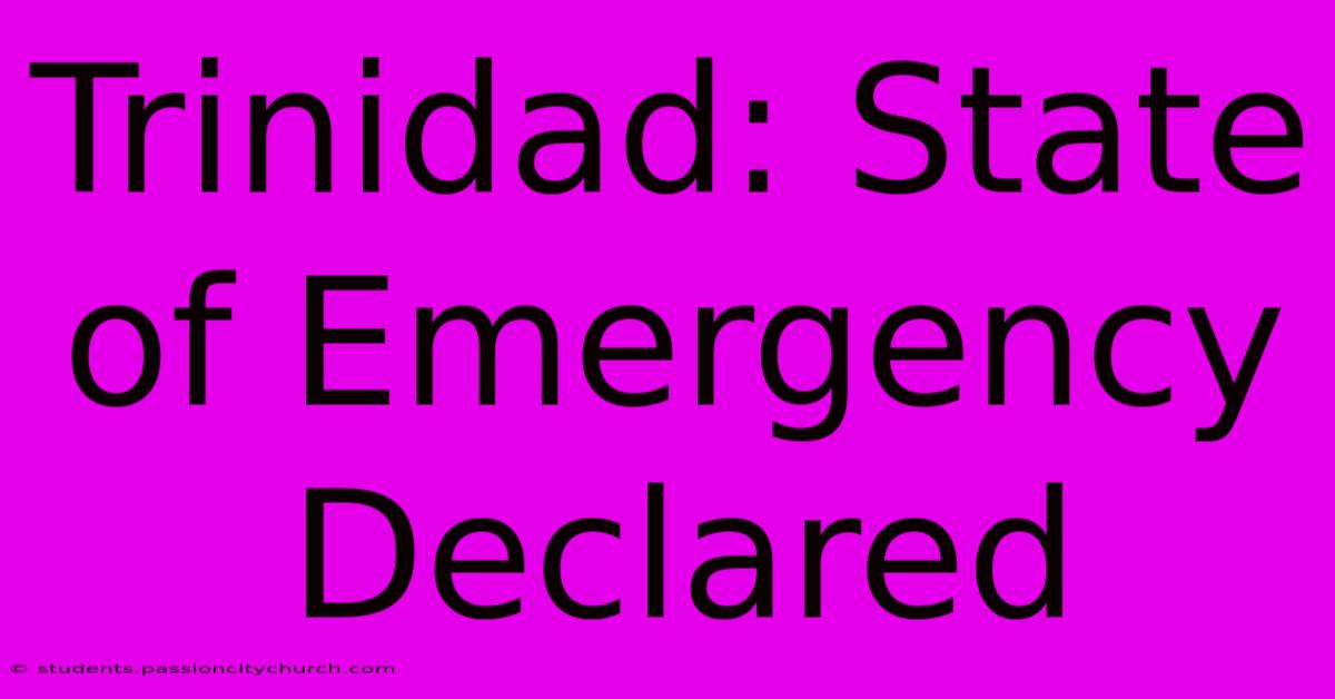 Trinidad: State Of Emergency Declared