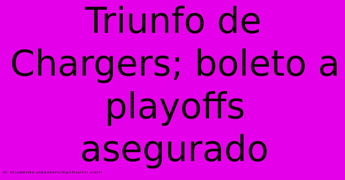 Triunfo De Chargers; Boleto A Playoffs Asegurado