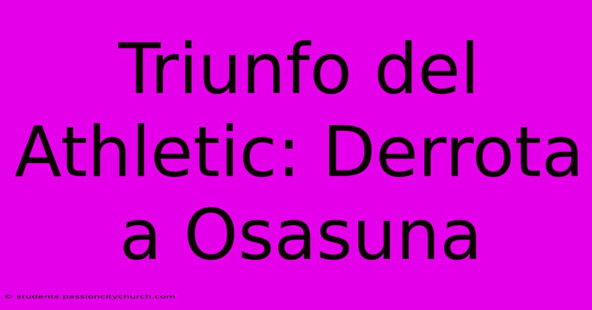 Triunfo Del Athletic: Derrota A Osasuna