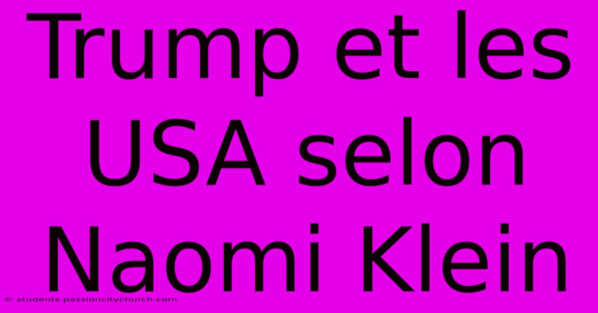 Trump Et Les USA Selon Naomi Klein