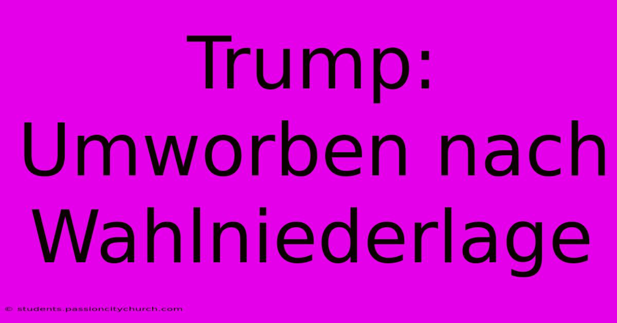 Trump: Umworben Nach Wahlniederlage