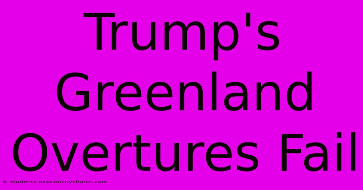 Trump's Greenland Overtures Fail