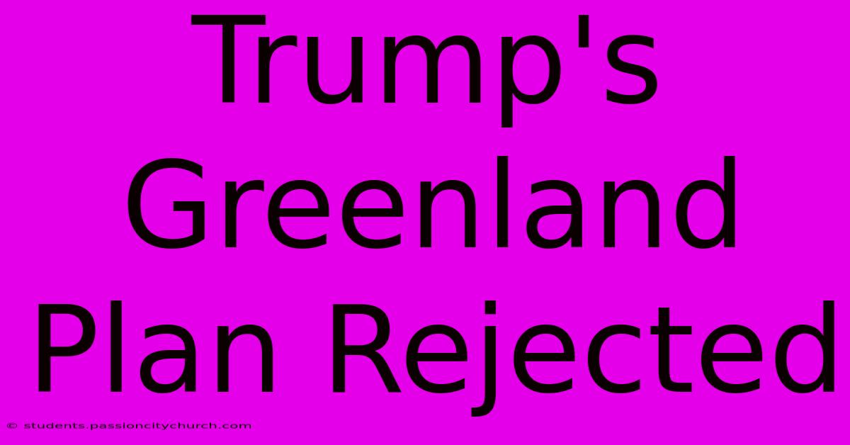 Trump's Greenland Plan Rejected