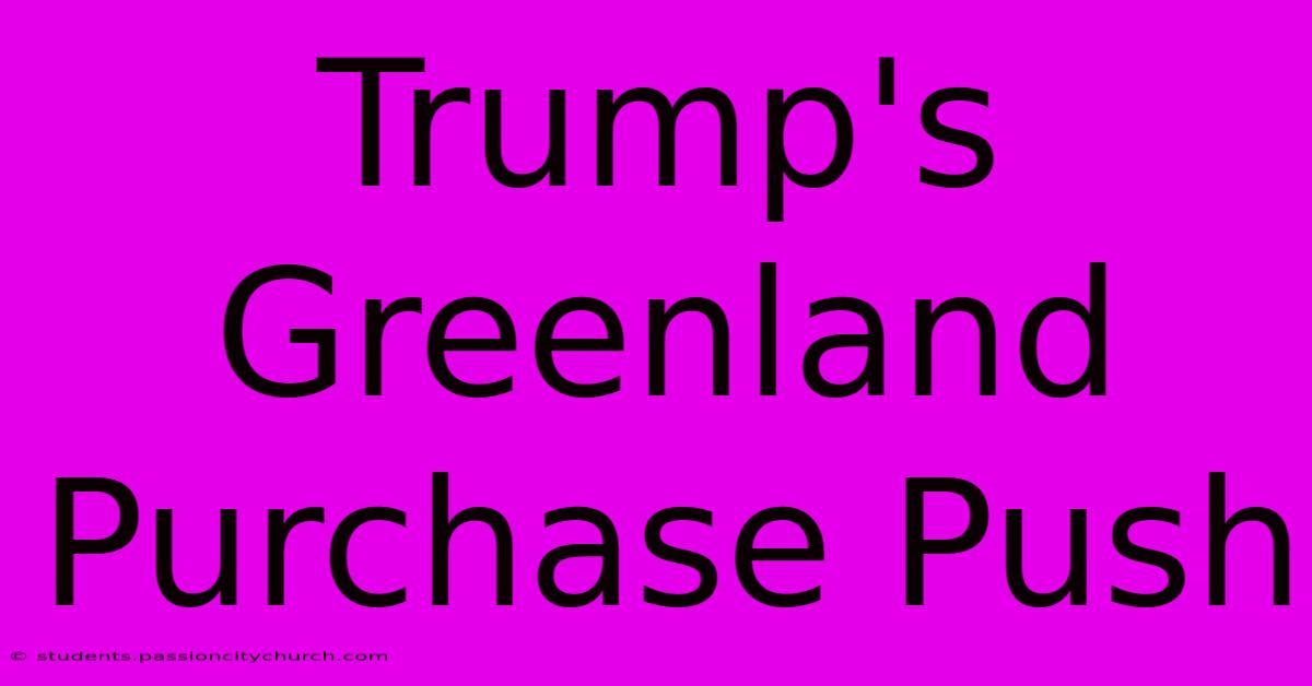 Trump's Greenland Purchase Push