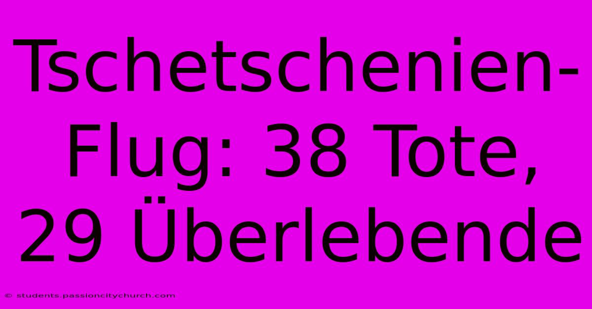 Tschetschenien-Flug: 38 Tote, 29 Überlebende