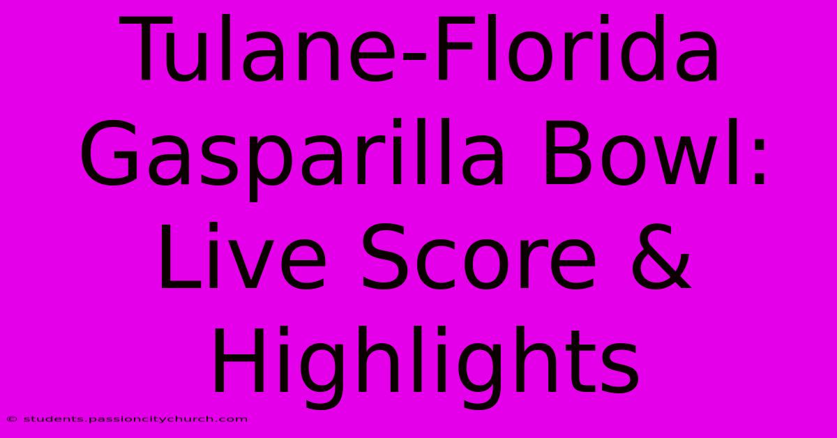 Tulane-Florida Gasparilla Bowl: Live Score & Highlights