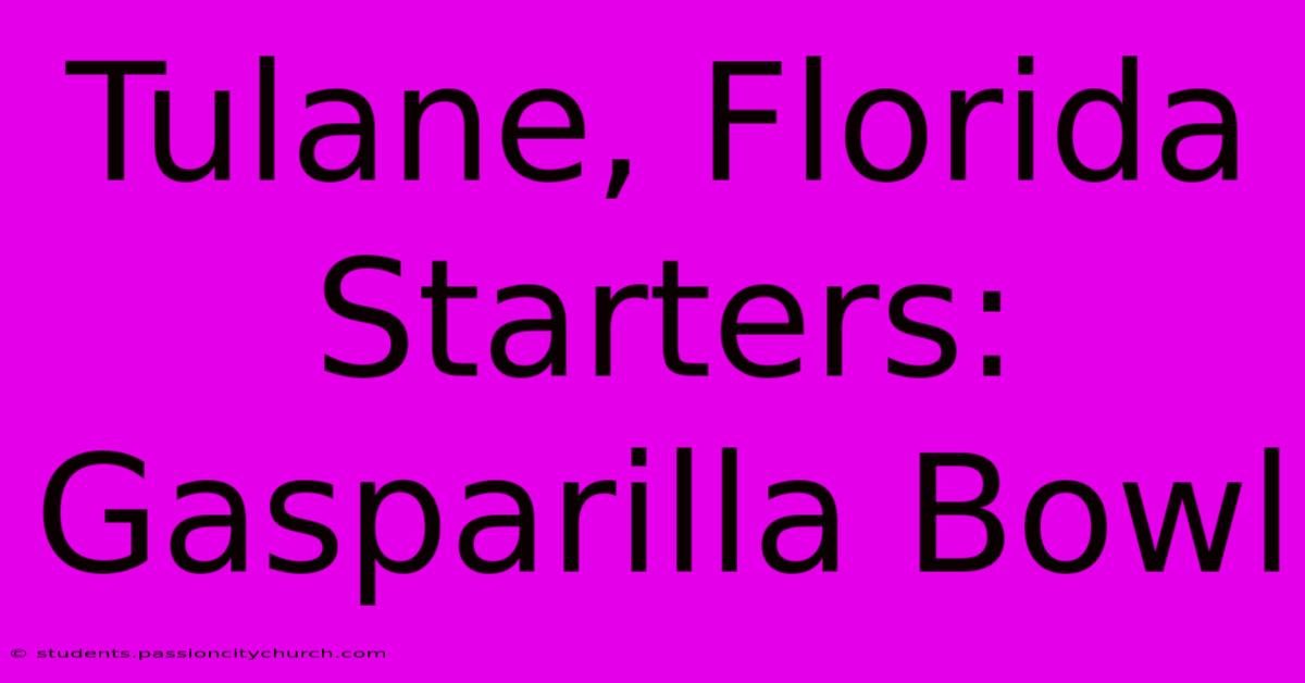 Tulane, Florida Starters: Gasparilla Bowl