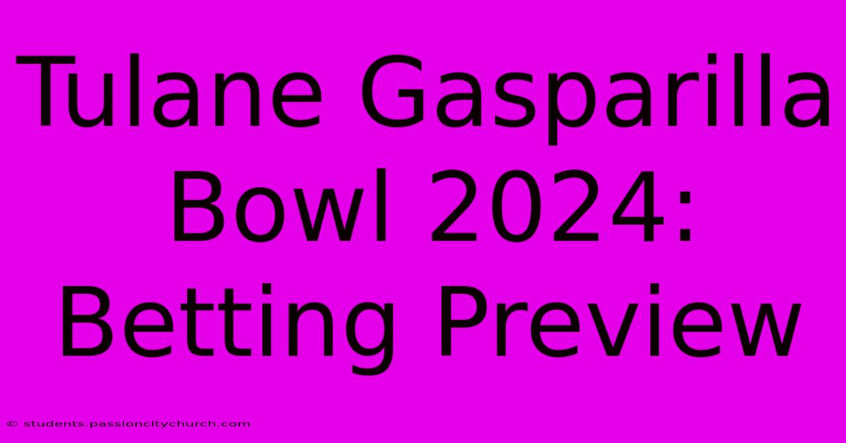 Tulane Gasparilla Bowl 2024: Betting Preview