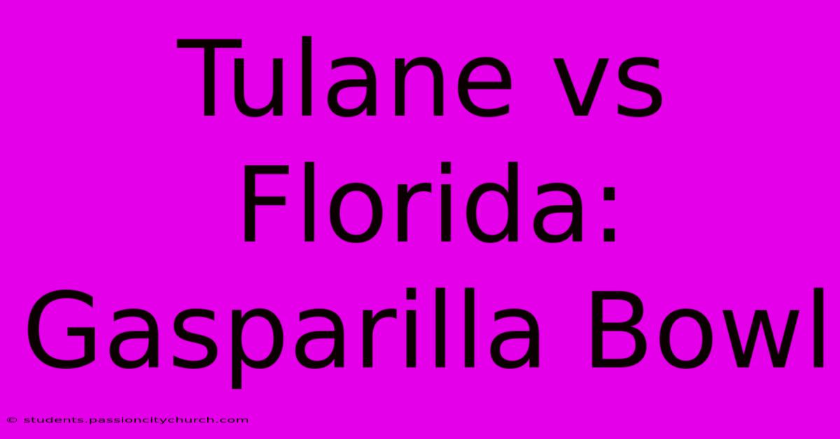 Tulane Vs Florida: Gasparilla Bowl