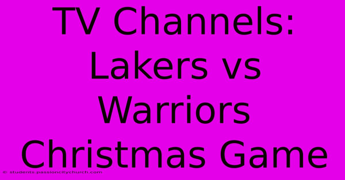 TV Channels: Lakers Vs Warriors Christmas Game