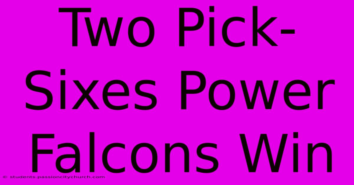 Two Pick-Sixes Power Falcons Win