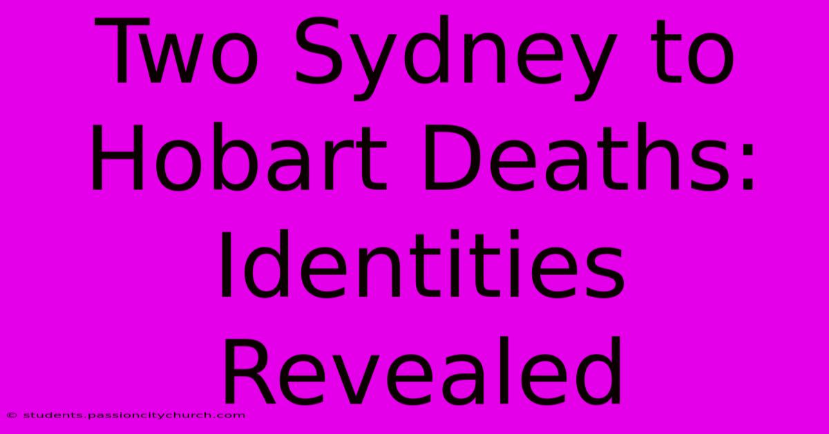 Two Sydney To Hobart Deaths: Identities Revealed