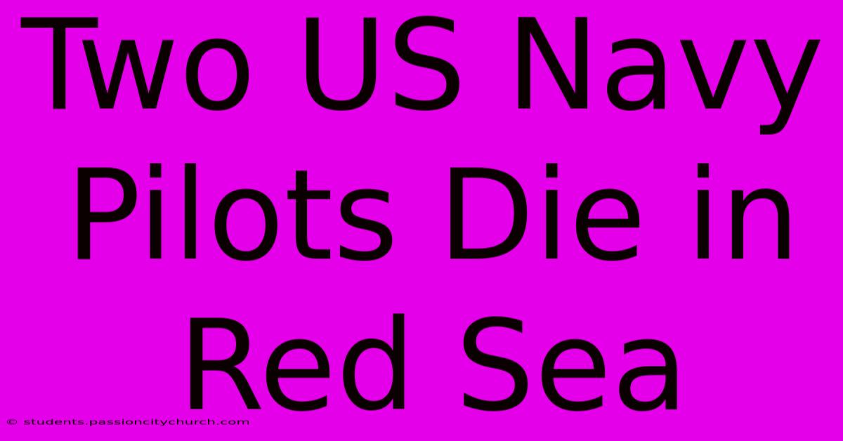 Two US Navy Pilots Die In Red Sea