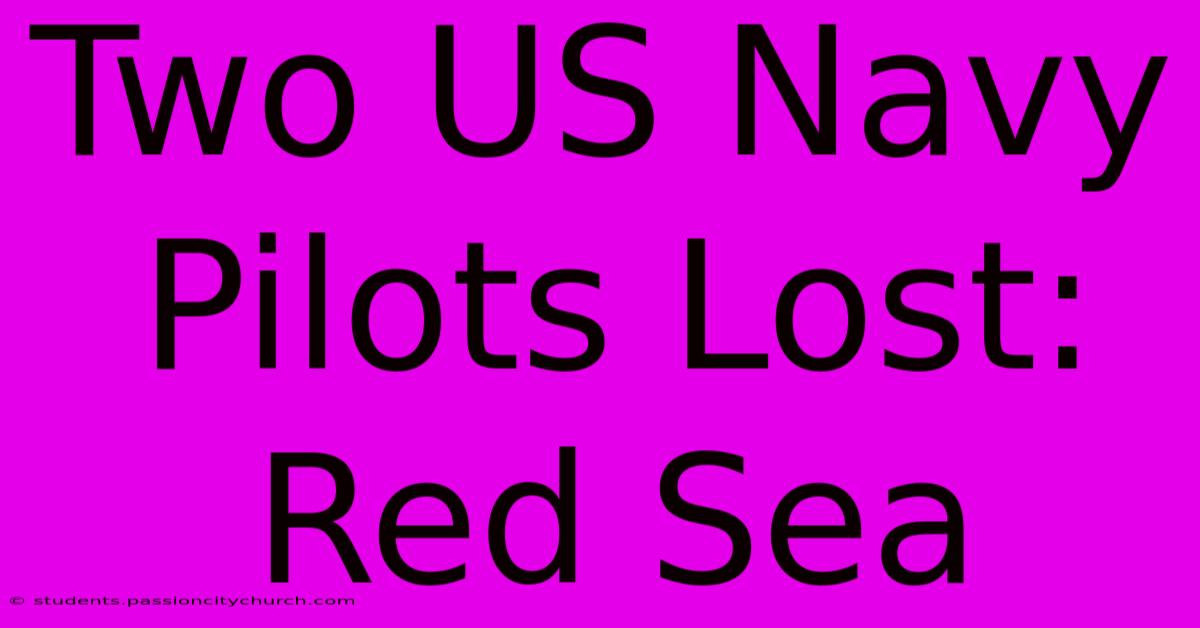 Two US Navy Pilots Lost: Red Sea