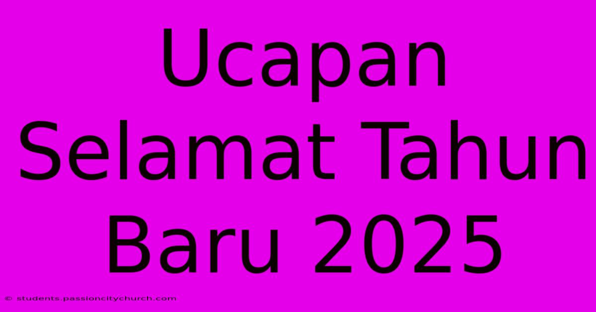 Ucapan Selamat Tahun Baru 2025