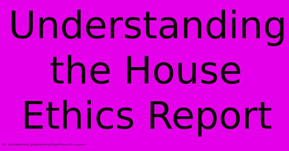 Understanding The House Ethics Report