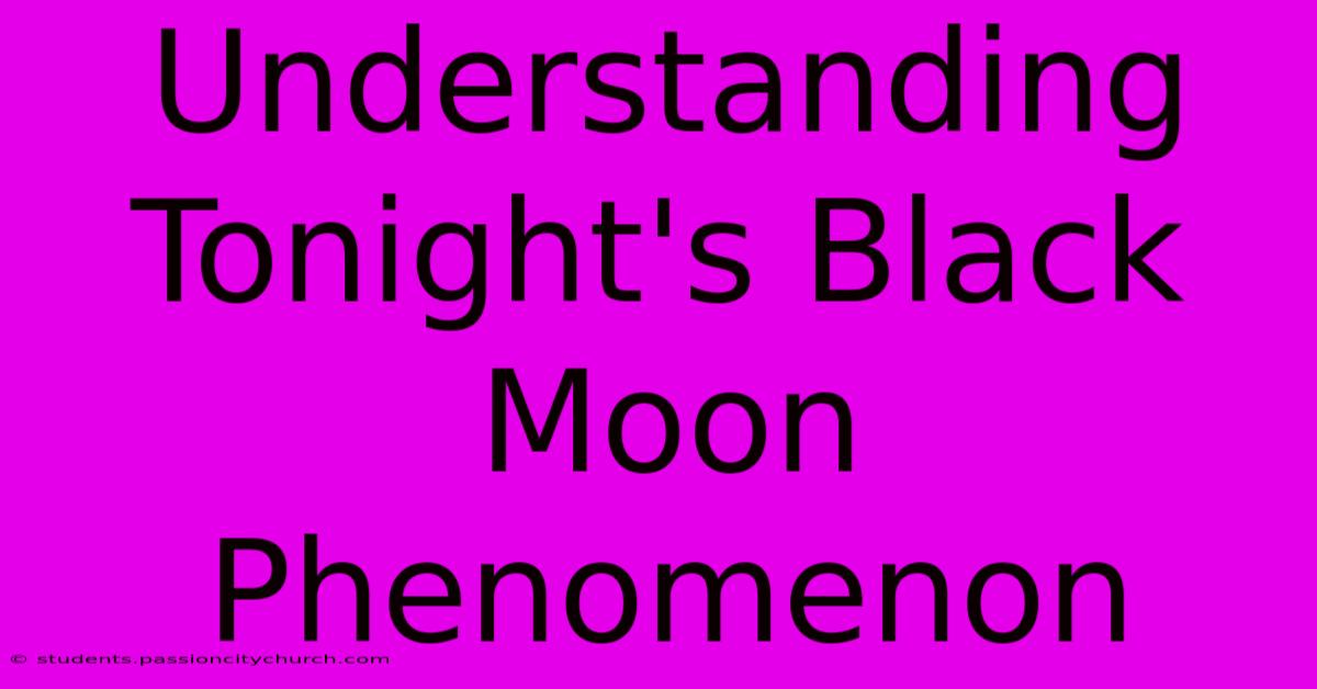 Understanding Tonight's Black Moon Phenomenon