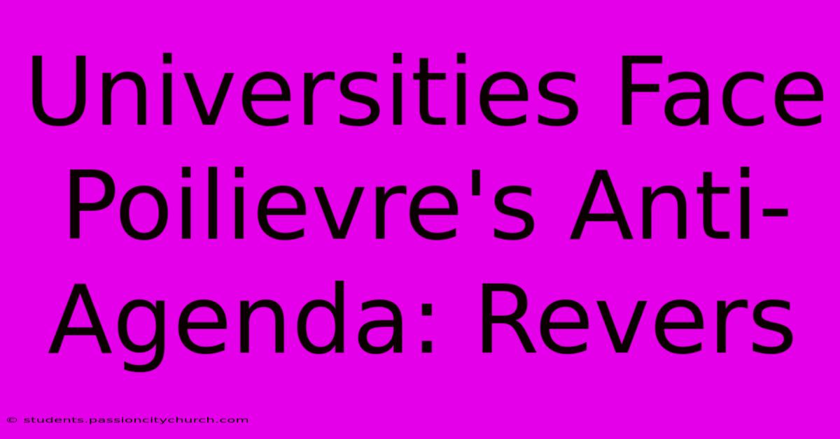 Universities Face Poilievre's Anti-Agenda: Revers