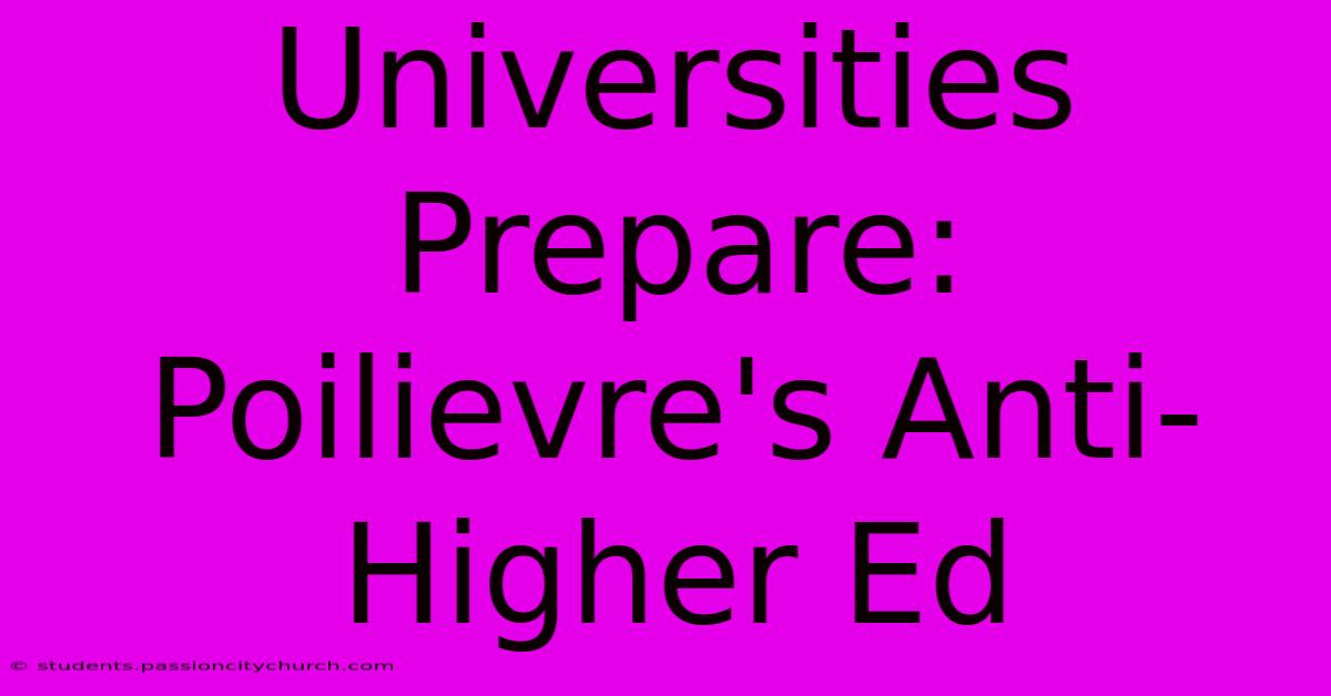 Universities Prepare: Poilievre's Anti-Higher Ed