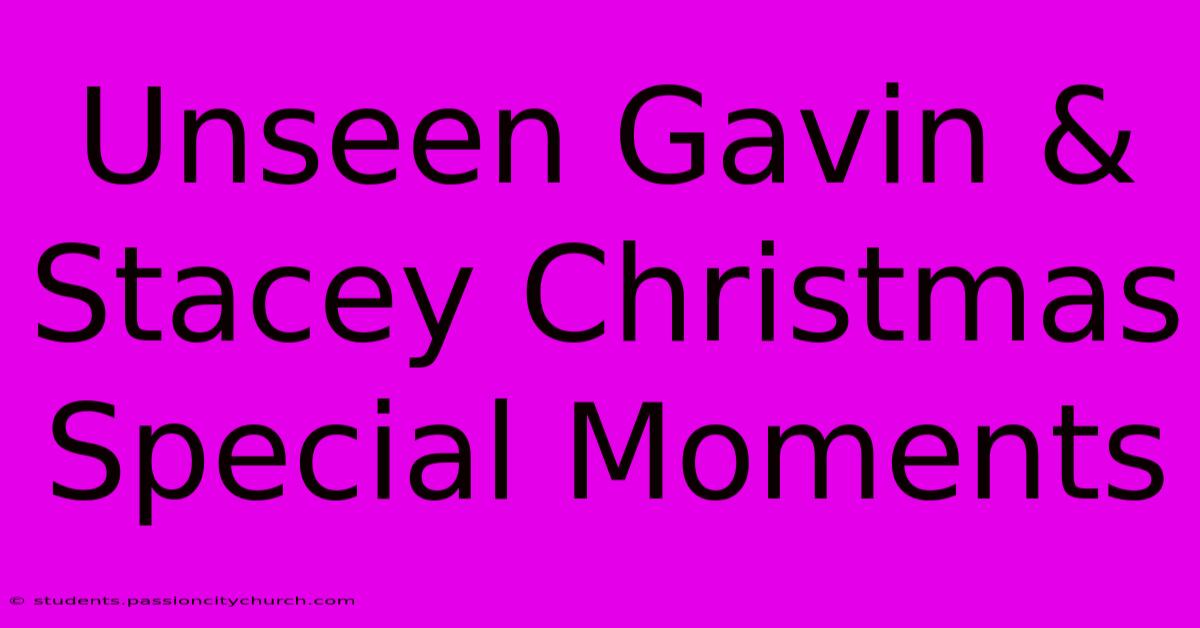 Unseen Gavin & Stacey Christmas Special Moments