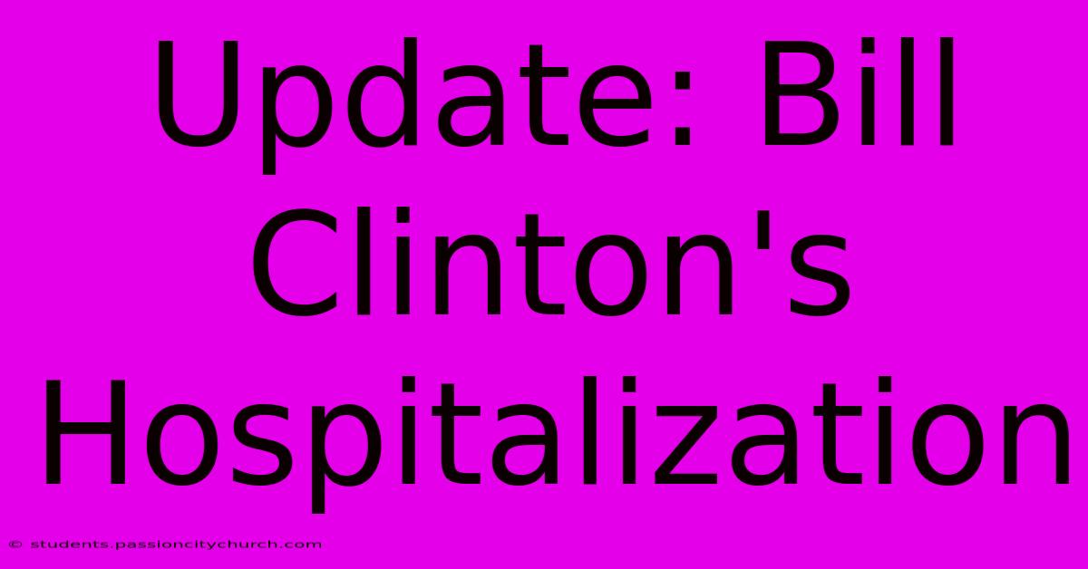 Update: Bill Clinton's Hospitalization